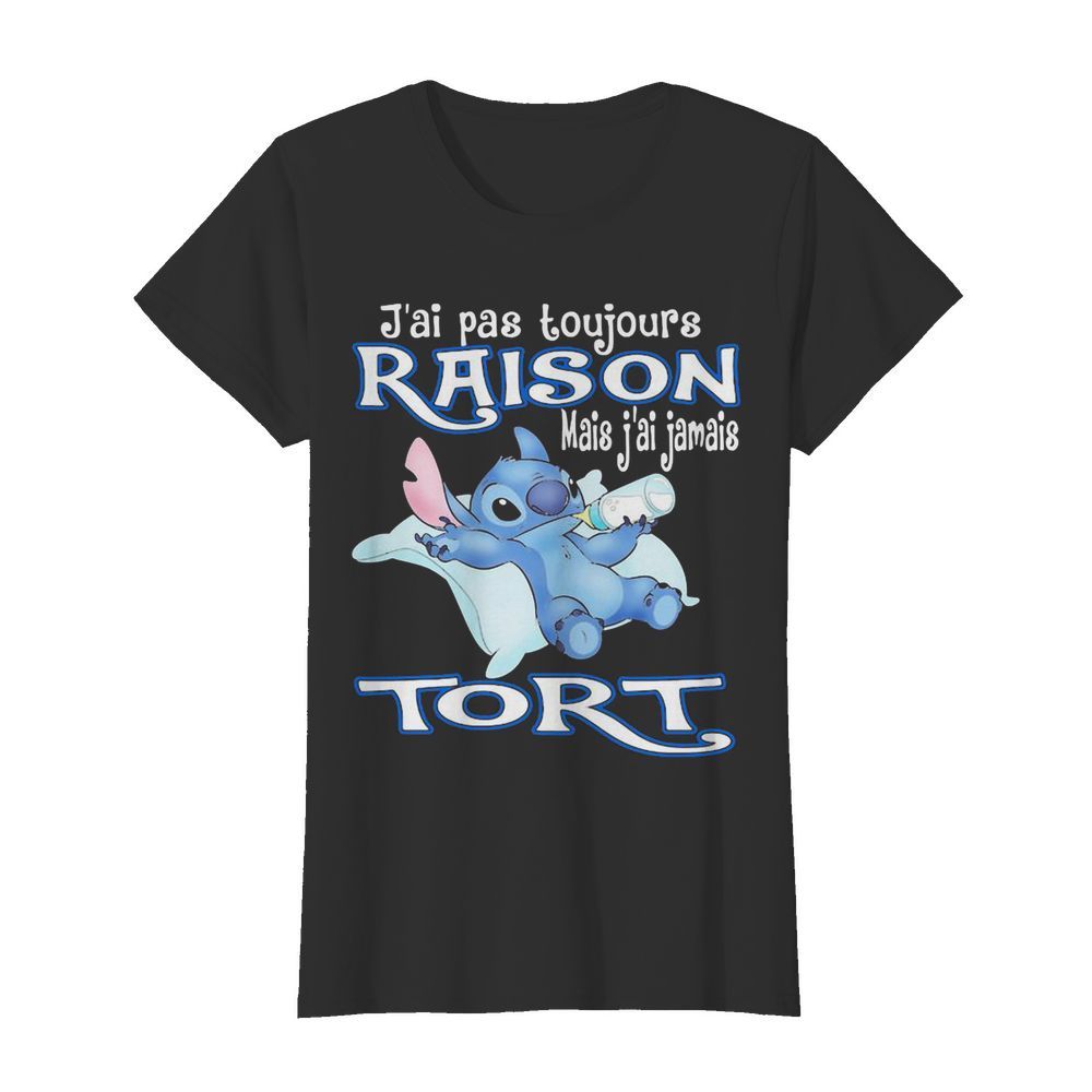 Stitch j’ai pas toujours raison mais j’ai jamais tort  Classic Women's T-shirt