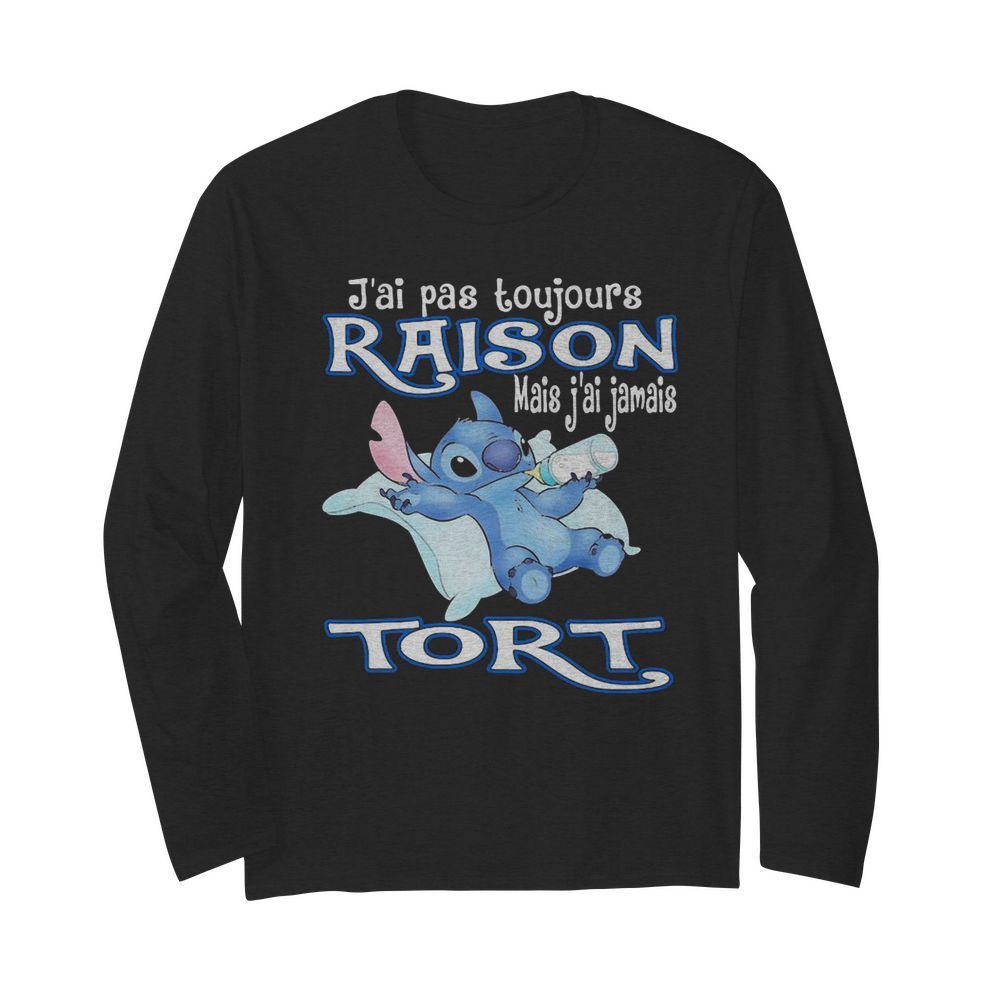 Stitch j’ai pas toujours raison mais j’ai jamais tort  Long Sleeved T-shirt 