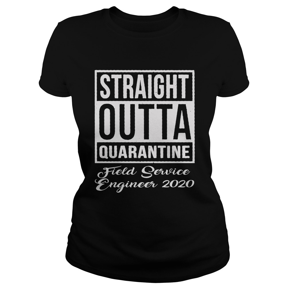 Straight Outta Quarantine Fiel Service Technician 2020  Classic Ladies