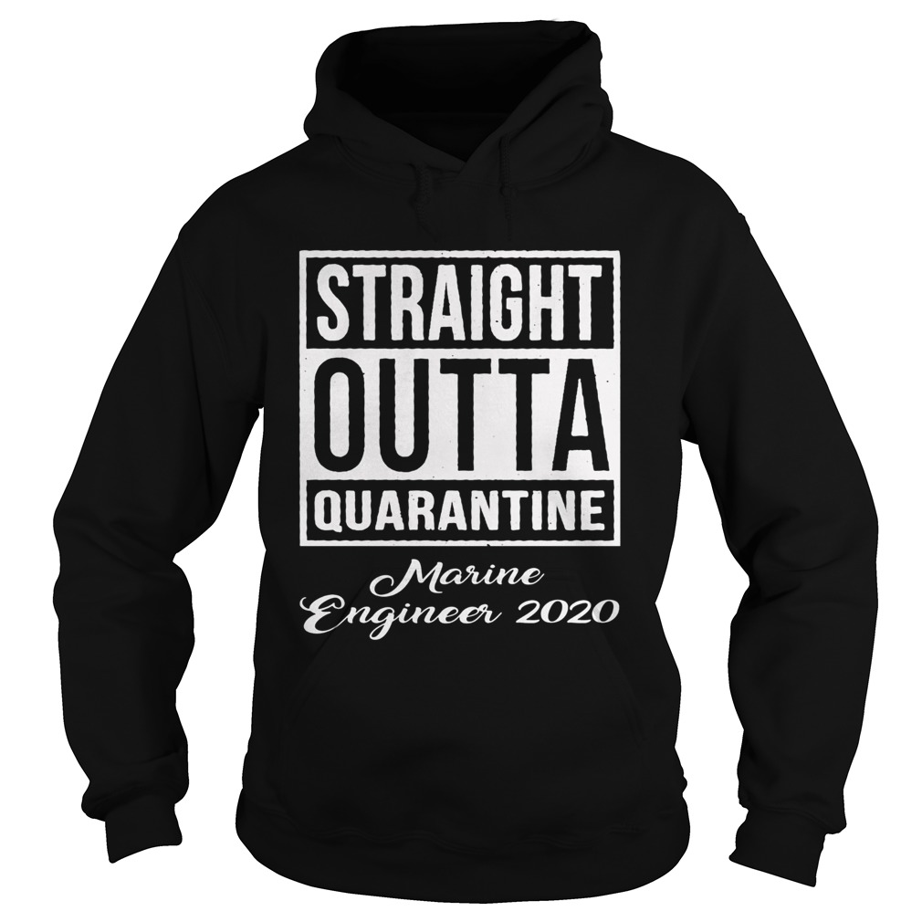 Straight Outta Quarantine Marine Engineer 2020  Hoodie