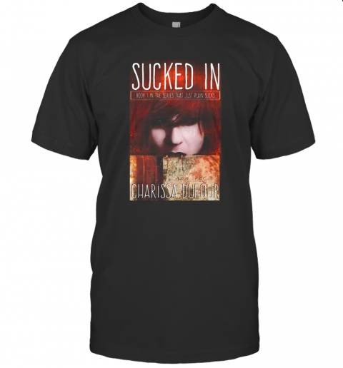 Sucked In Charissa Oufour T-Shirt