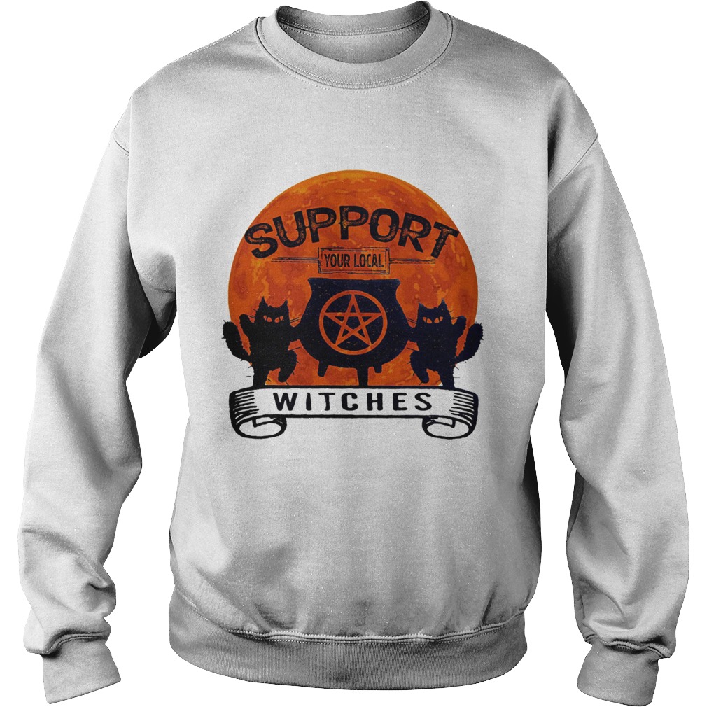 Support your local witches sunset  Sweatshirt