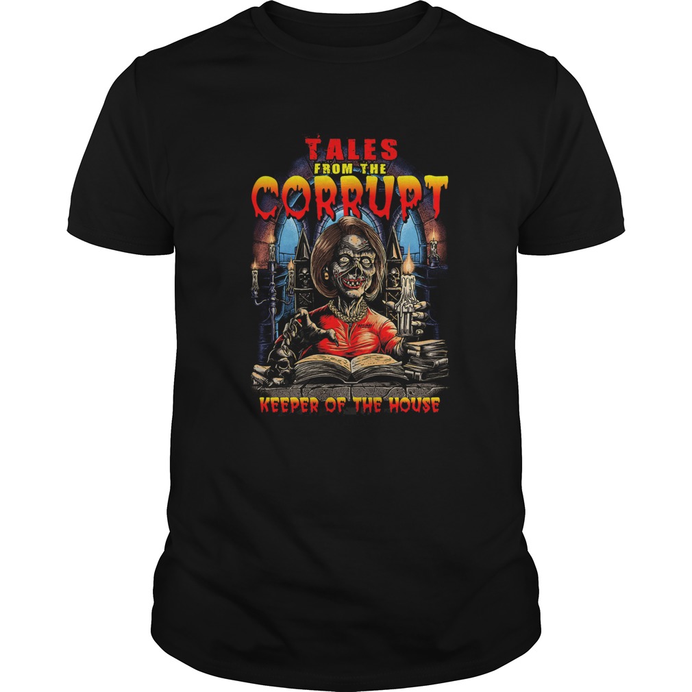 Tales from the corrupt keeper of the house shirt