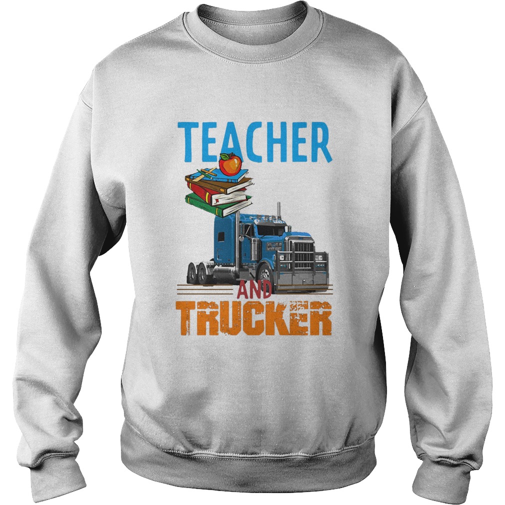 Teacher and trucker book apple  Sweatshirt