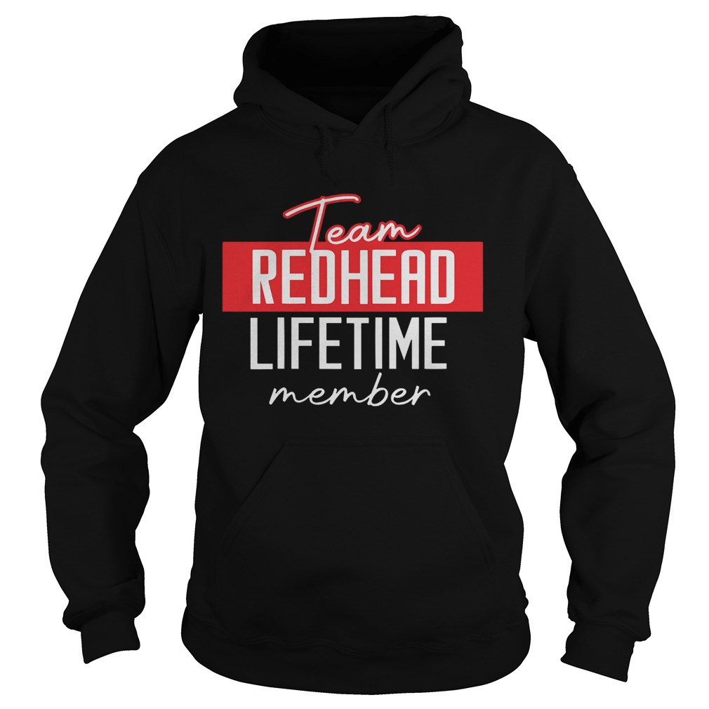 Team Redhead Lifetime Member  Hoodie