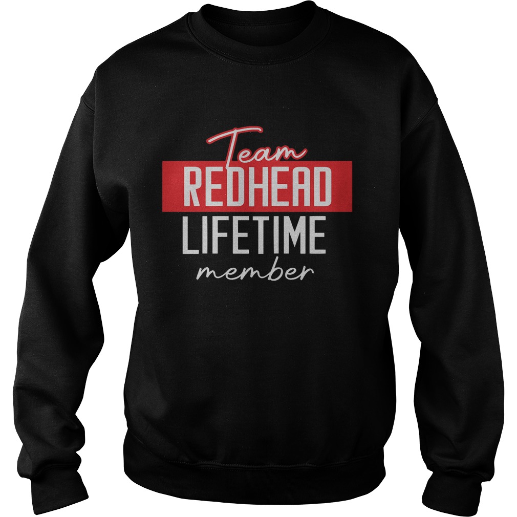 Team Redhead Lifetime Member  Sweatshirt