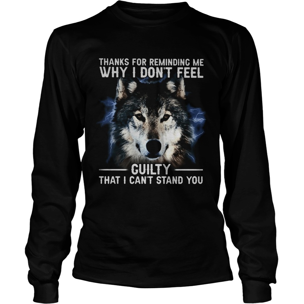 Thanks for remiding me why I dont feel cuity that I cant stand you dog  Long Sleeve