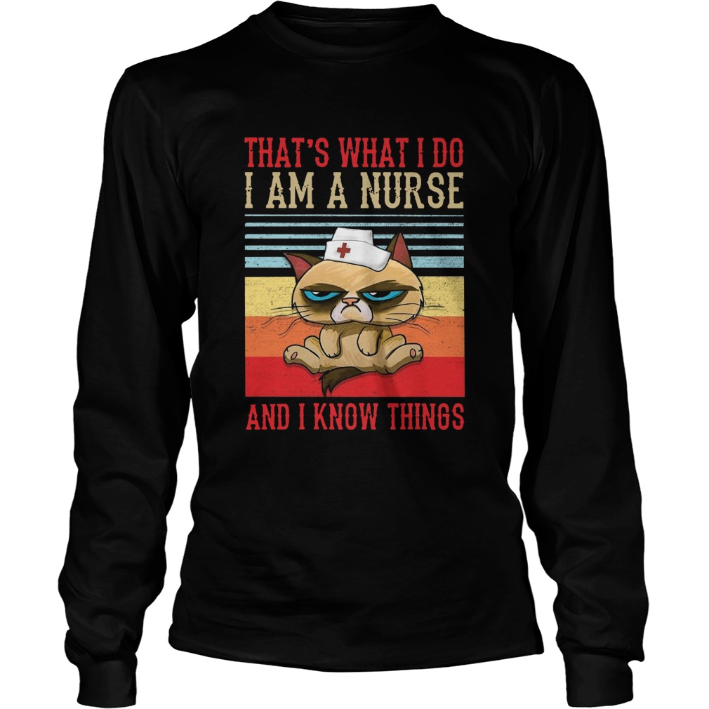 Thats What I Do I Am A Nurse And I Know Things Vintage  Long Sleeve