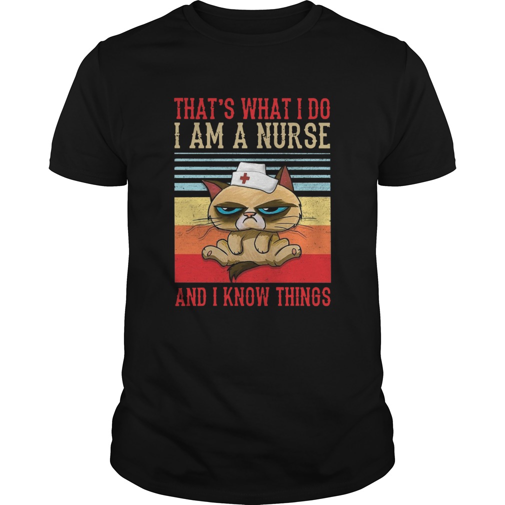 Thats What I Do I Am A Nurse And I Know Things Vintage  Unisex