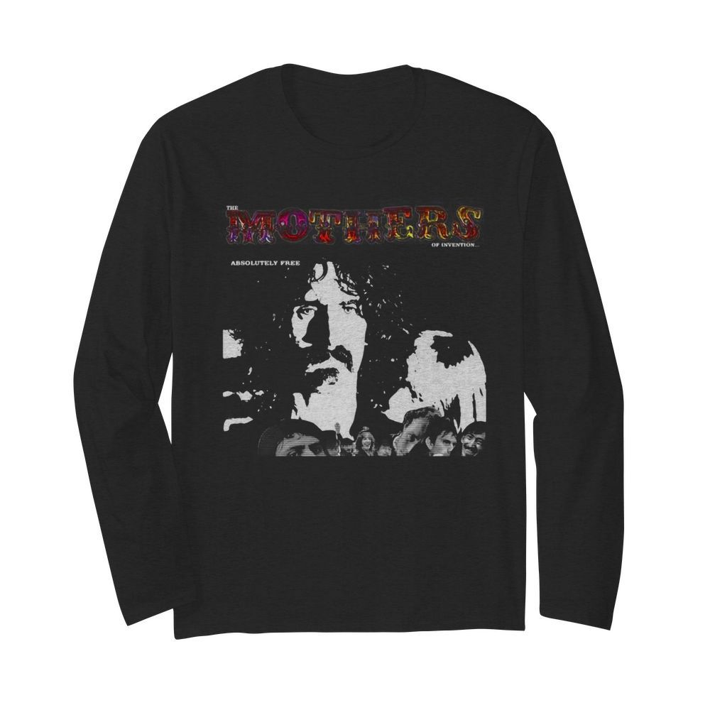 The mothers of invention absolutely free  Long Sleeved T-shirt 