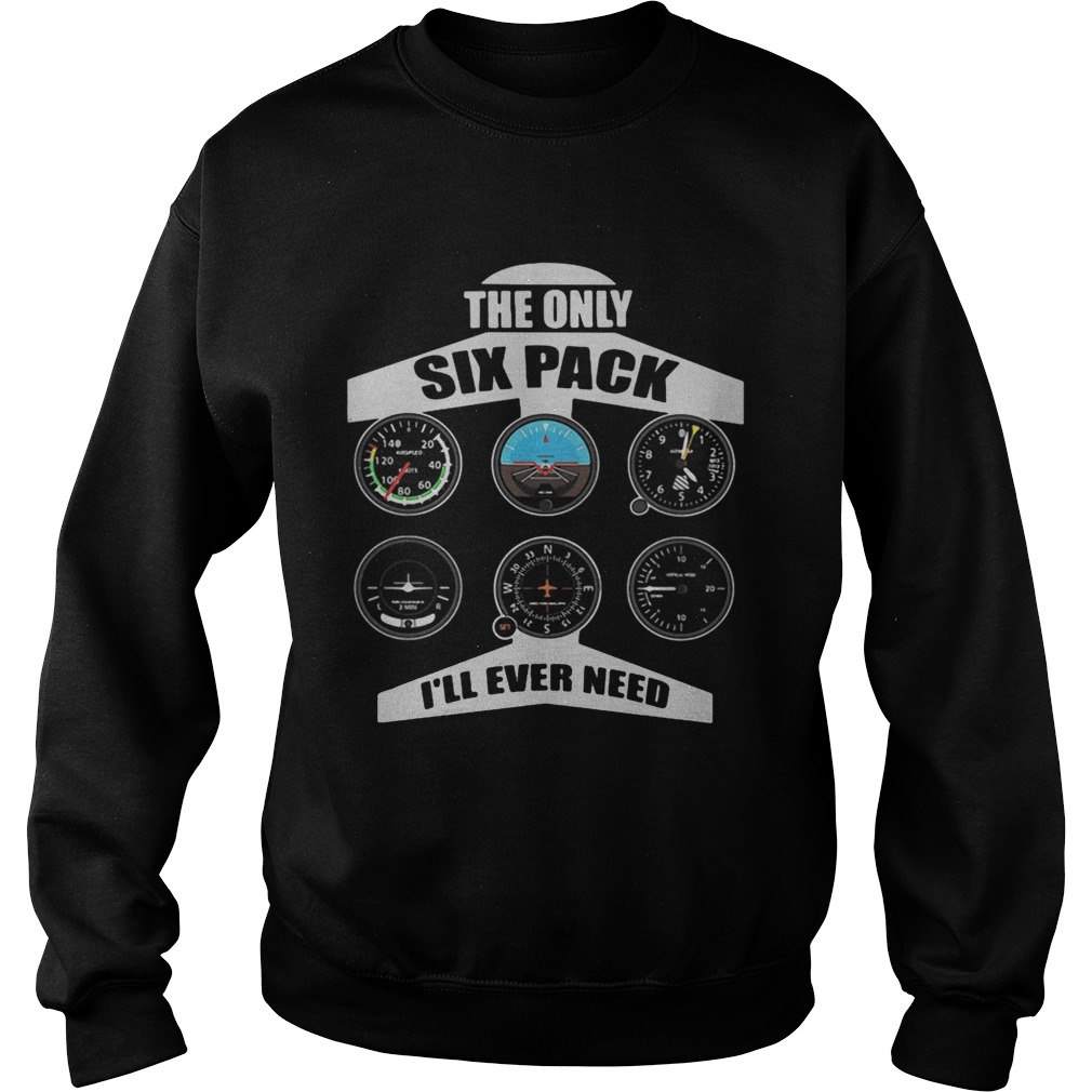 The only six pack Ill ever need planes  Sweatshirt