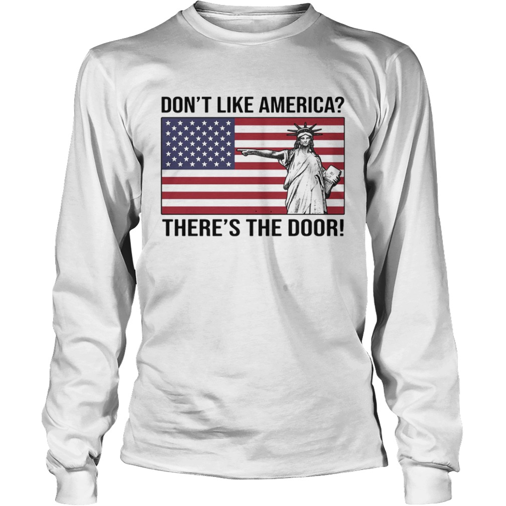 The statue of liberty dont like america theres the door flag  Long Sleeve