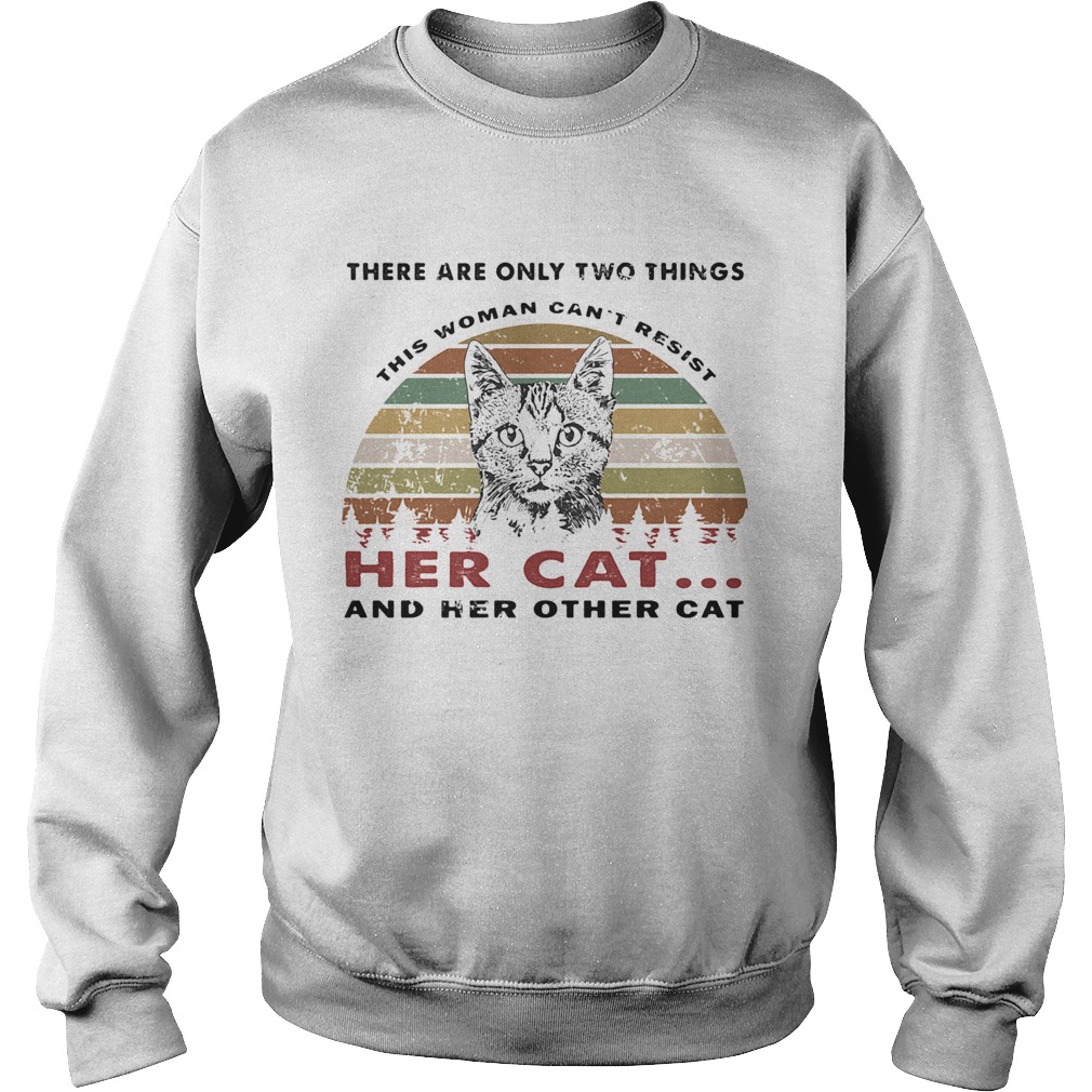 There are only two things her cat and her other cat vintage retro  Sweatshirt