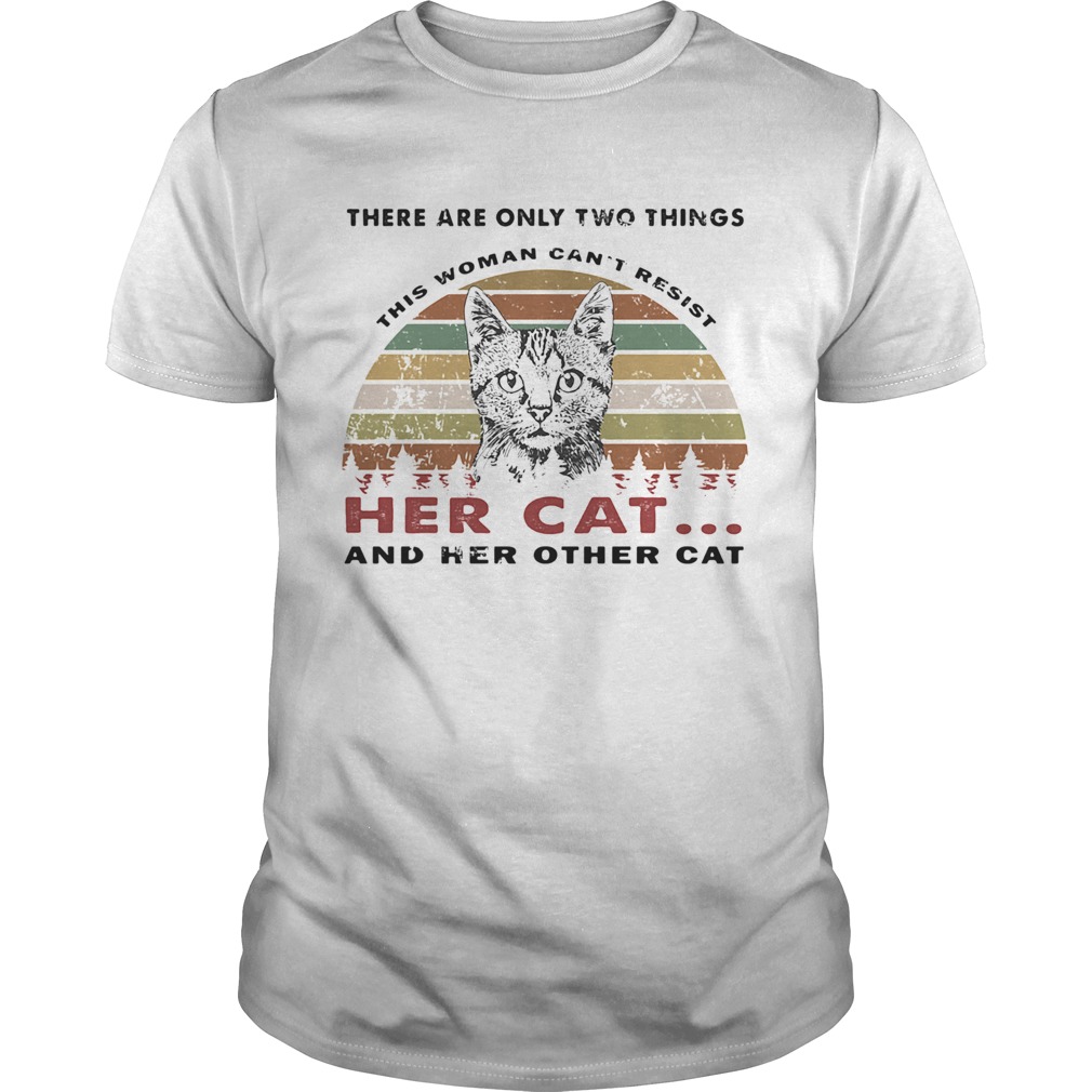 There are only two things her cat and her other cat vintage retro  Unisex