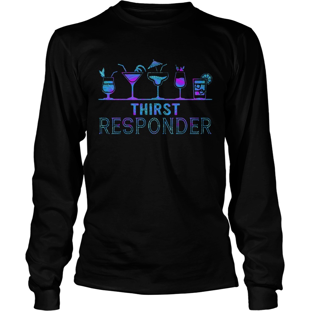 Thirst Responder  Long Sleeve