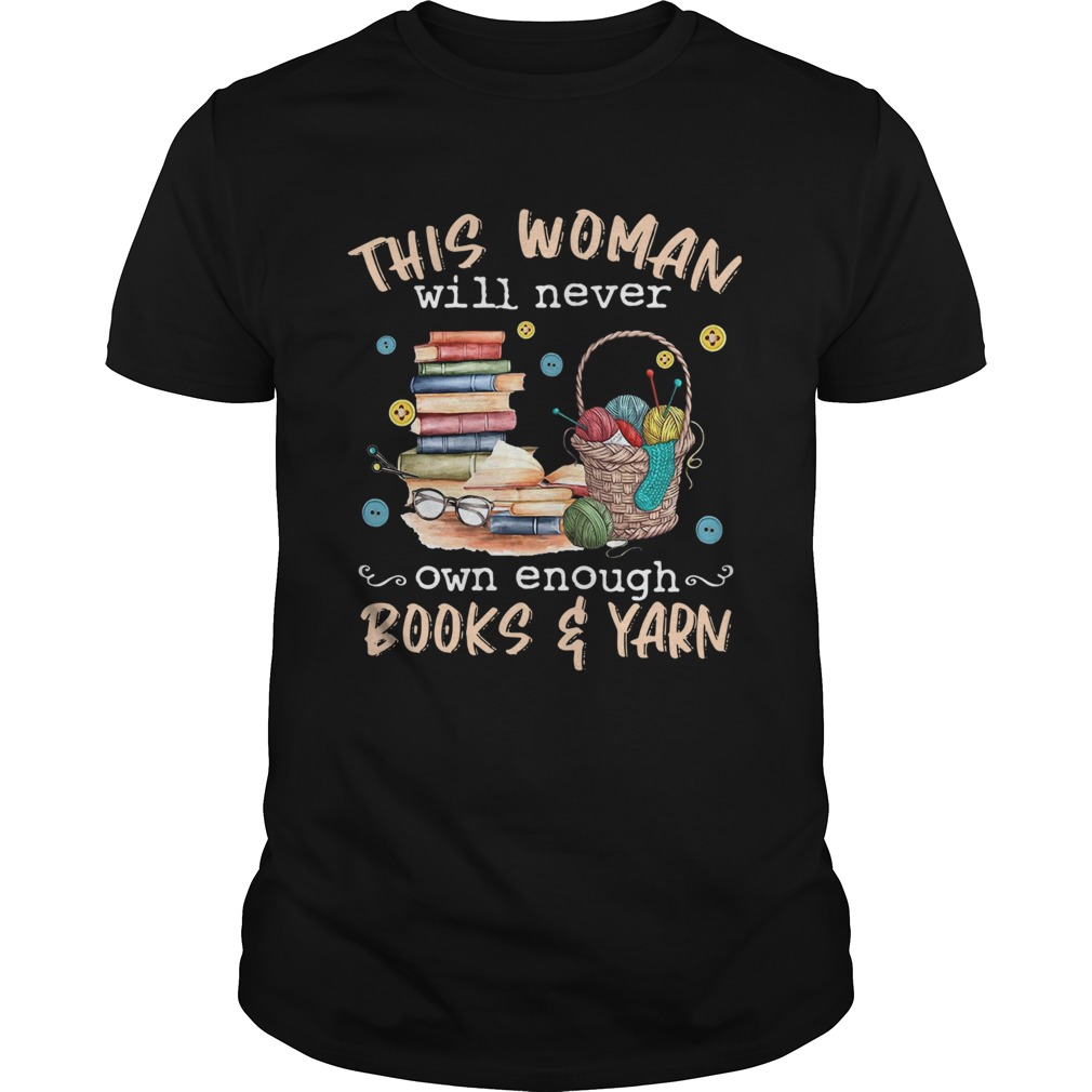 This woman will never own enough books yarn shirt