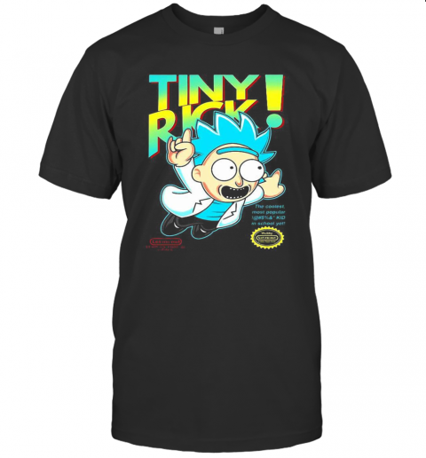 Tiny Rick The Coolest Most Popular Kid In School Yet T-Shirt