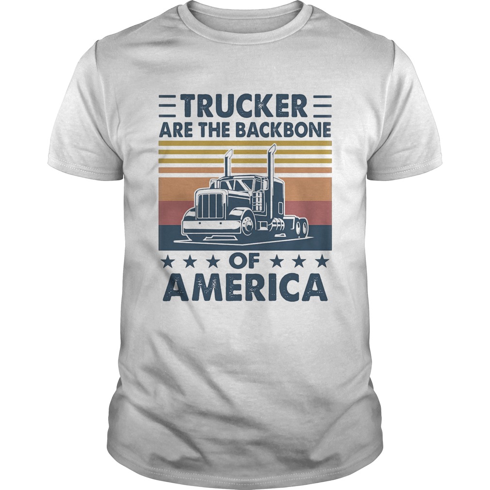 Trucker Are The Back Bone Of America Vintager Retro shirt