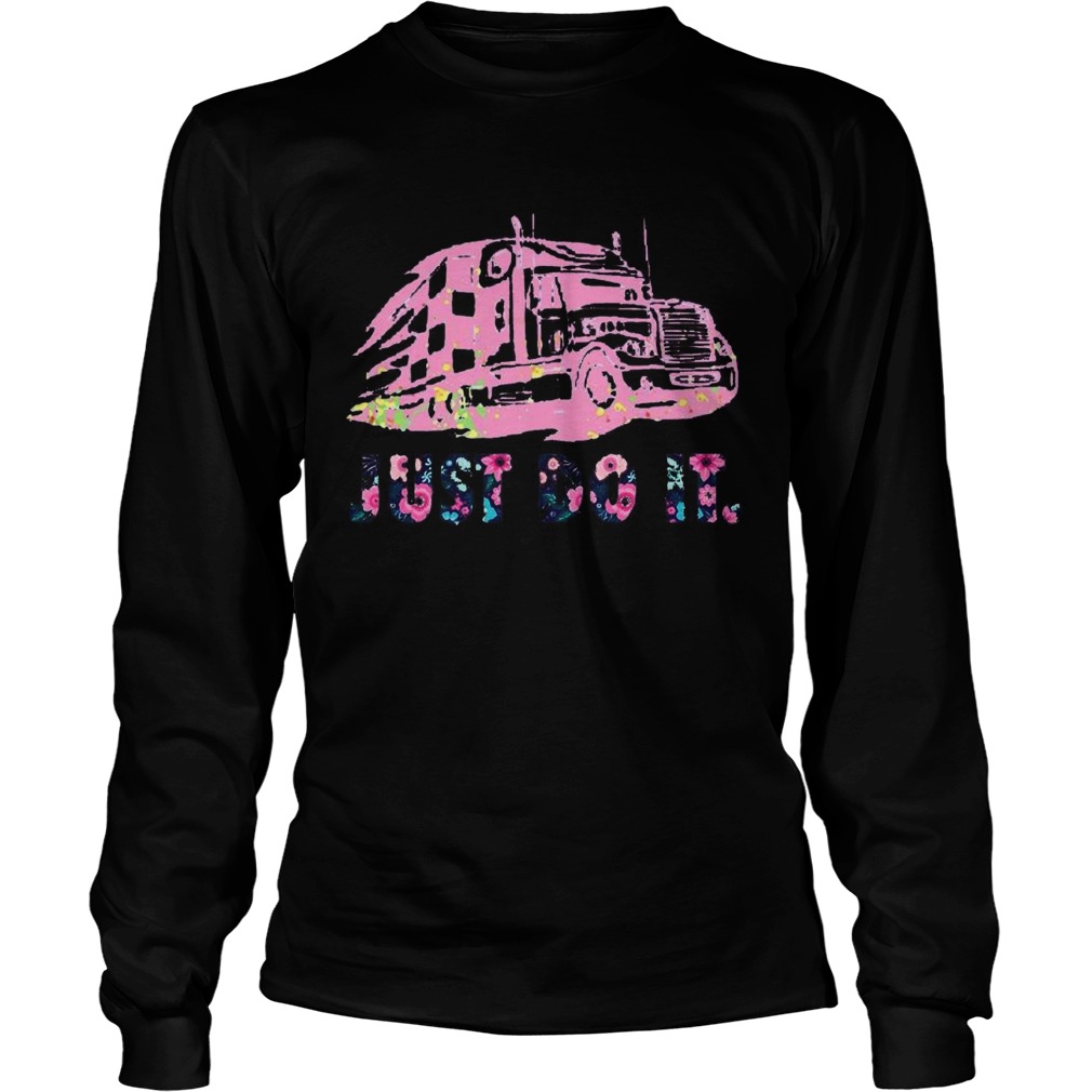 Trucker just do it flowers  Long Sleeve