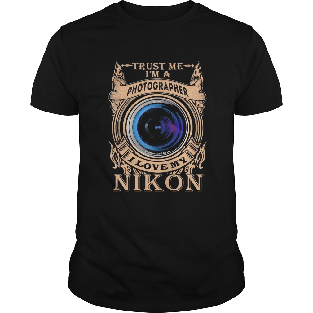 Trust me im a photographer i love my nikon night shirt