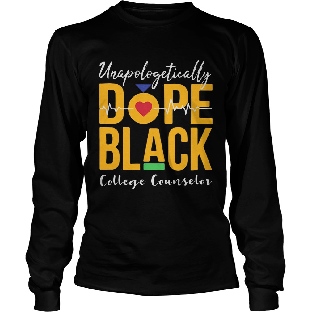 Unapologetically dope black college counselor heartbeat  Long Sleeve