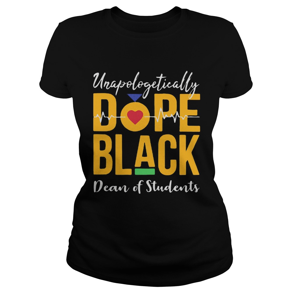 Unapologetically dope black dean of students heartbeat  Classic Ladies