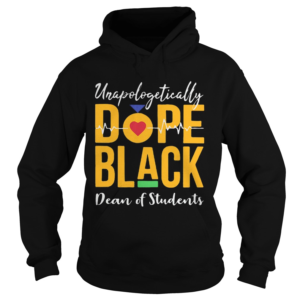 Unapologetically dope black dean of students heartbeat  Hoodie