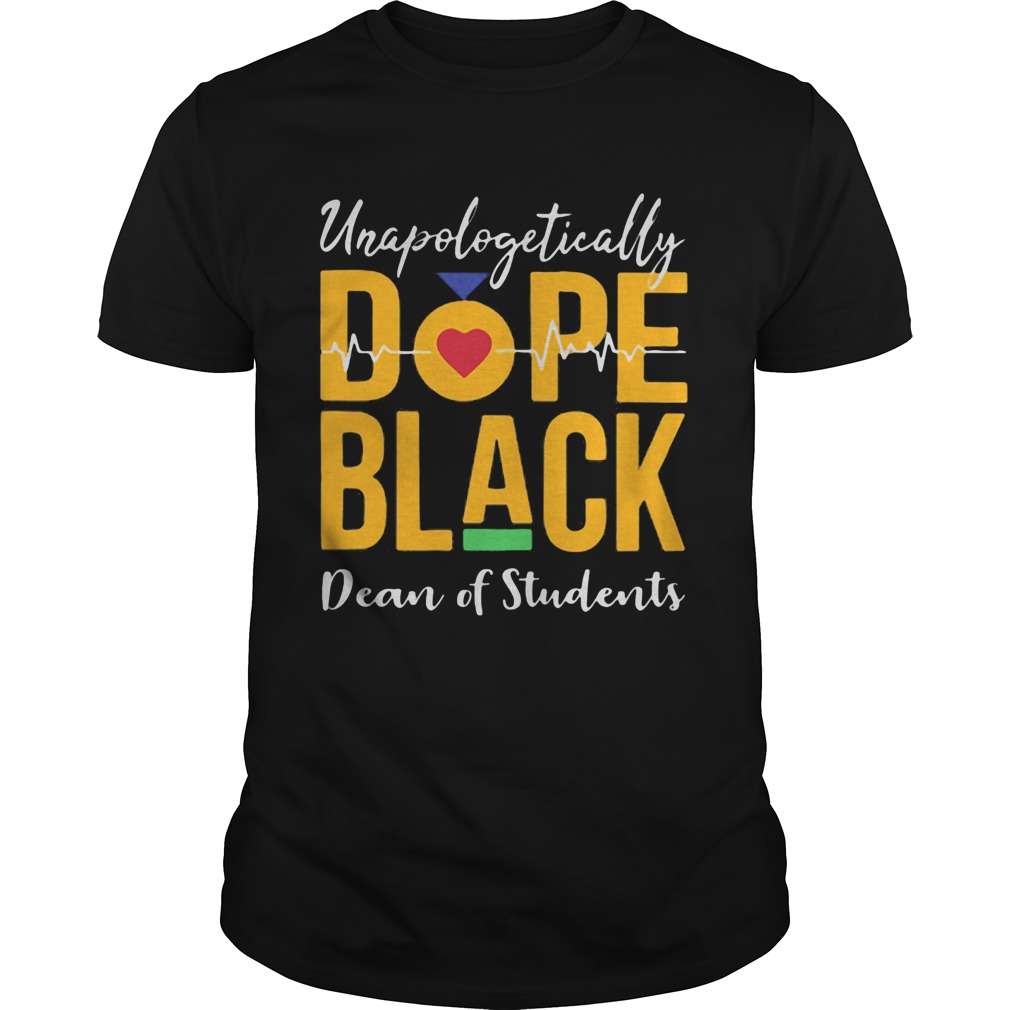 Unapologetically dope black dean of students heartbeat  Unisex