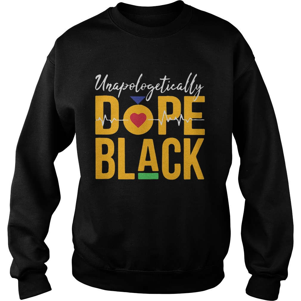 Unapologetically dope black heartbeat  Sweatshirt