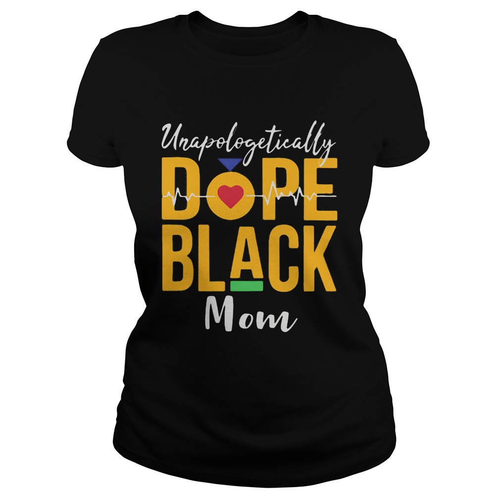 Unapologetically dope black mom heartbeat  Classic Ladies