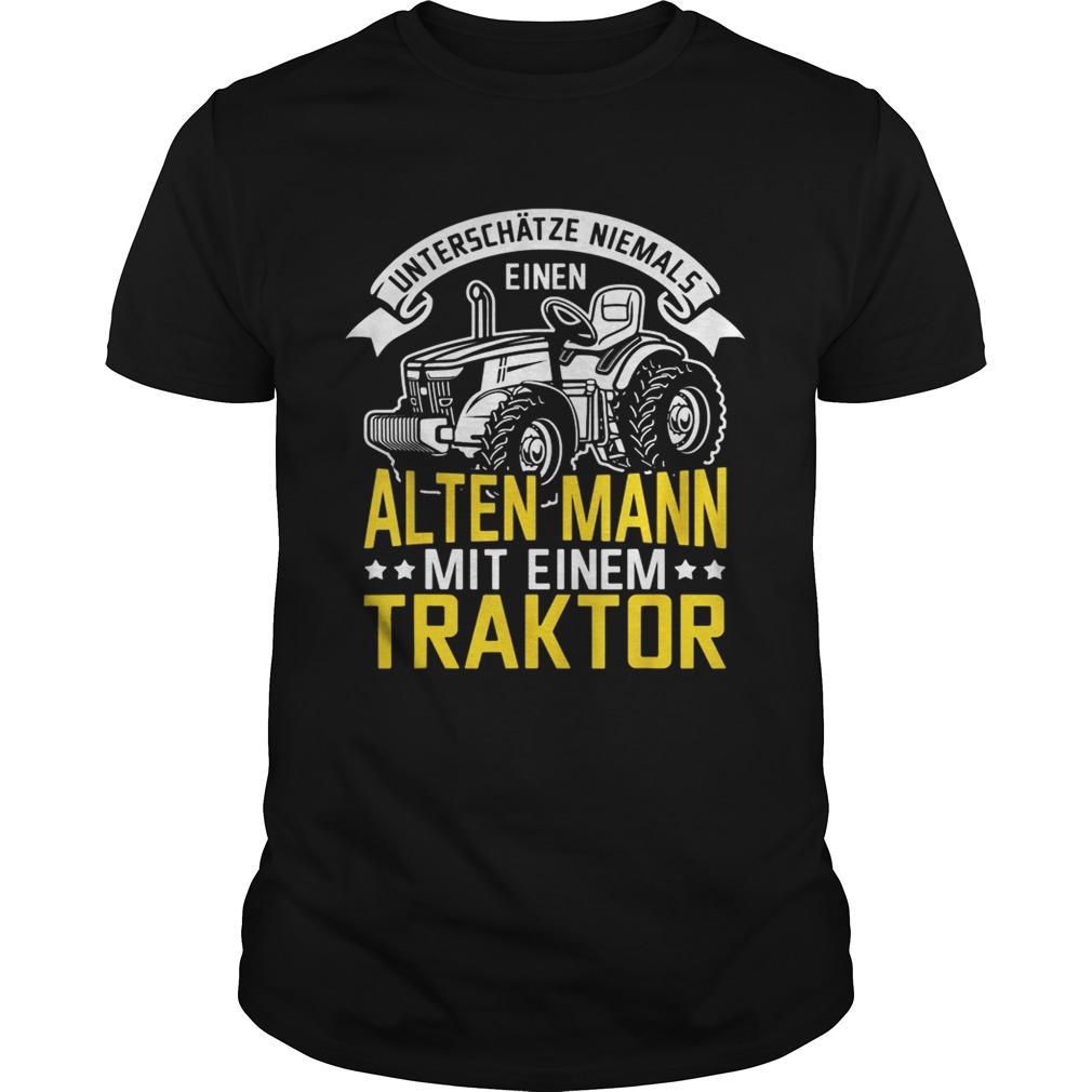 Unterschtze niemals einen alten mann mit einem traktor shirt