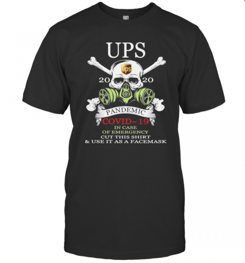 Ups Pandemic Covid 19 In Case Of Emergency Skull T-Shirt