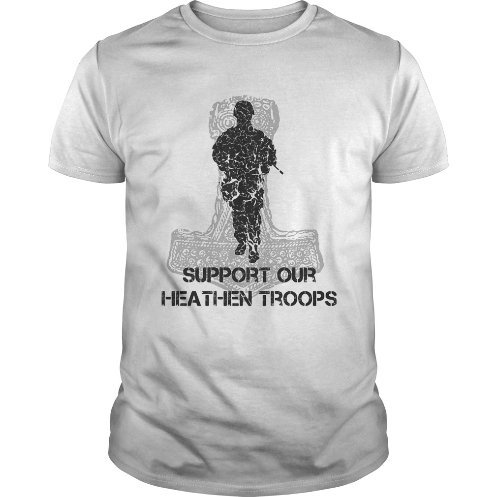 Veteran support our heathen troops shirt