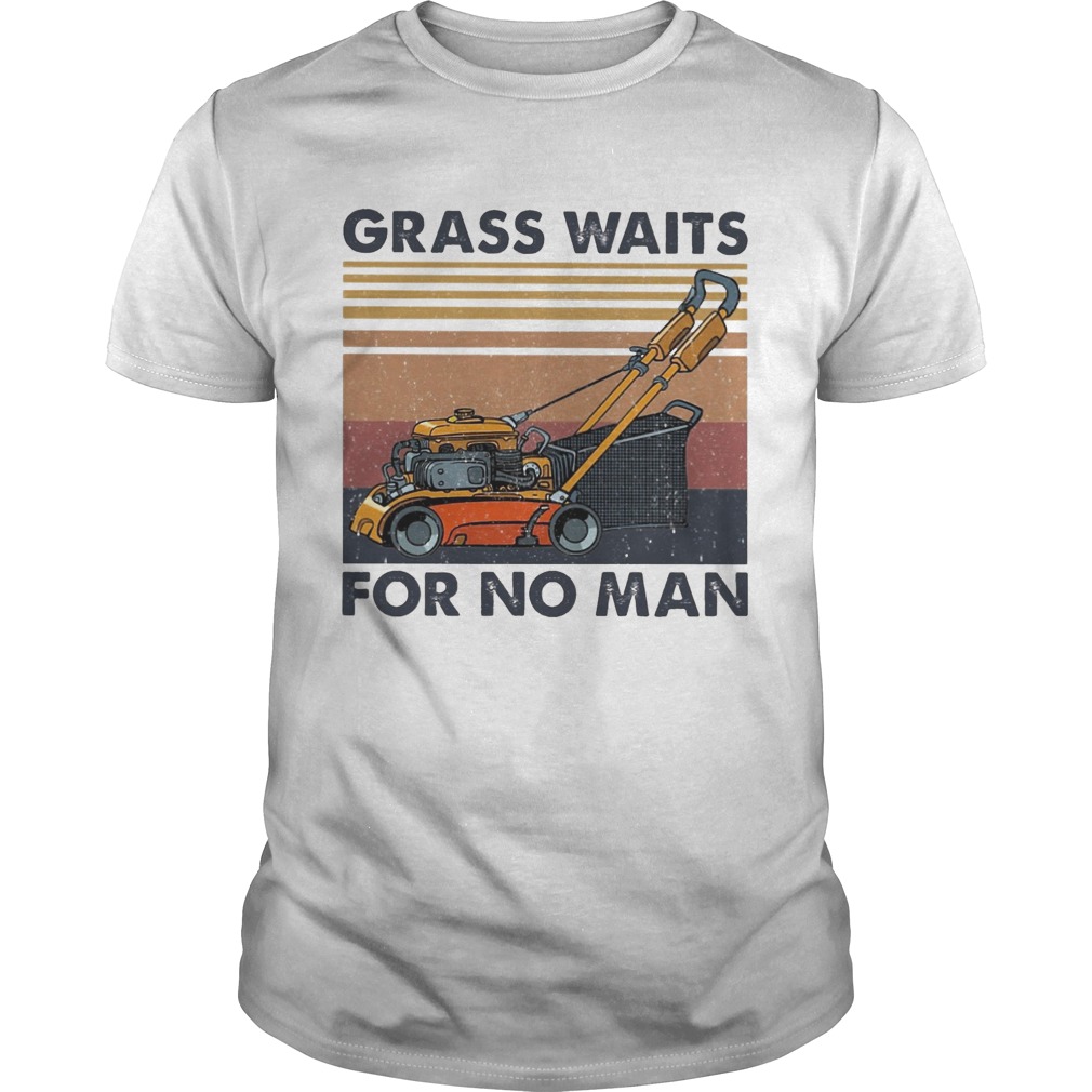 Walkbehind mower grass waits for no man vintage retro shirt