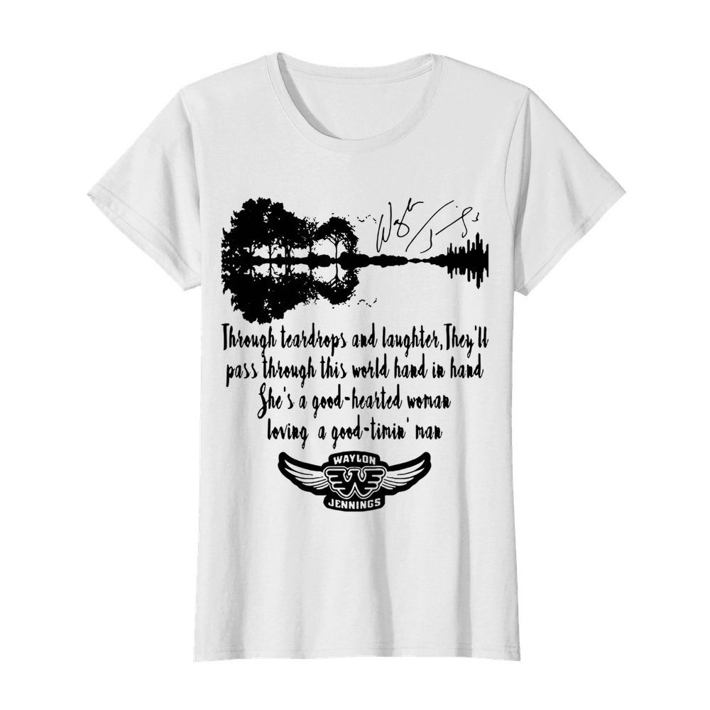 Waylon Jennings Through Teardrops And Laughter They’ll Pass Through This World Hand In Hand She’s A Good Hearted Signature  Classic Women's T-shirt