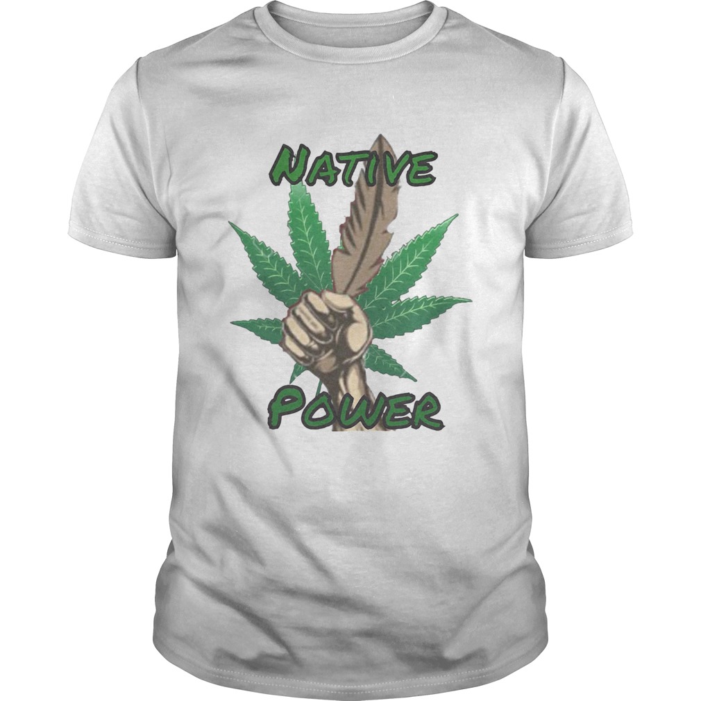 Weed native power hand shirt