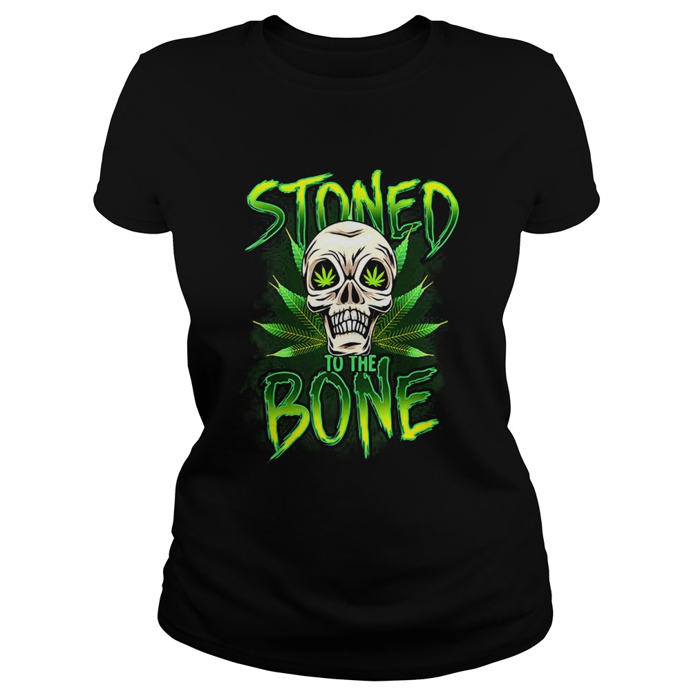 Weed skull stoned to the bone  Classic Ladies