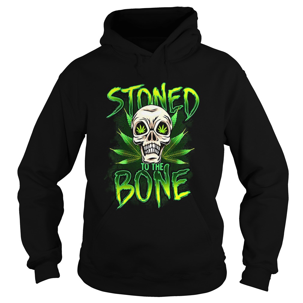 Weed skull stoned to the bone  Hoodie