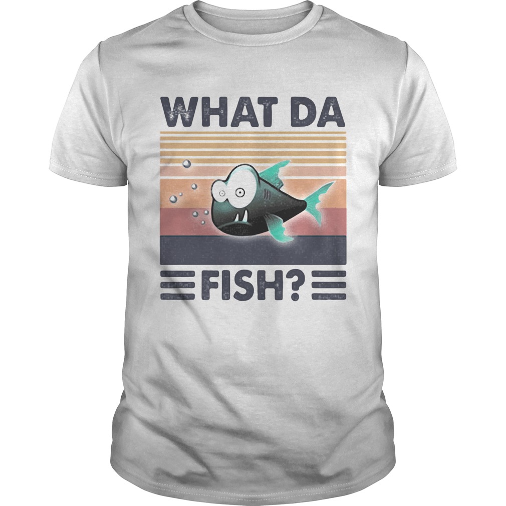 What da fish vintager retro shirt