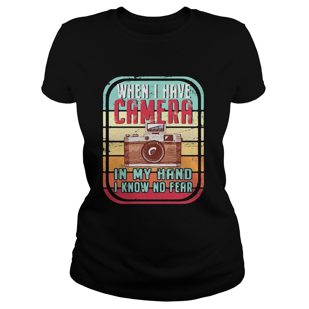 When i have camera in my hand i know no fear vintage retro  Classic Ladies