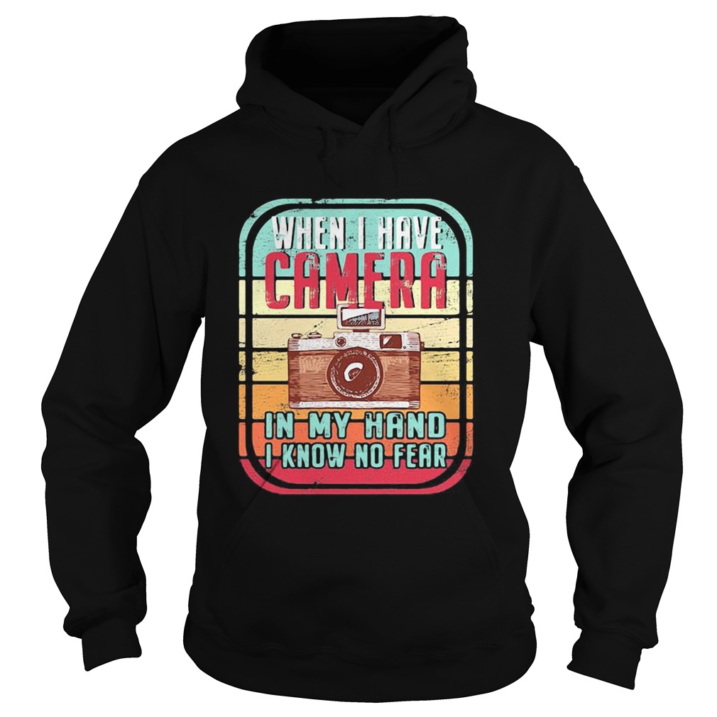 When i have camera in my hand i know no fear vintage retro  Hoodie