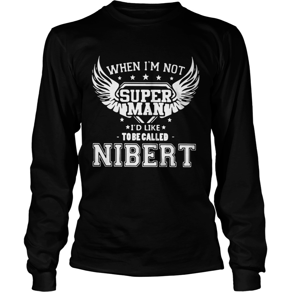 When im not super man id like to be called nibert  Long Sleeve