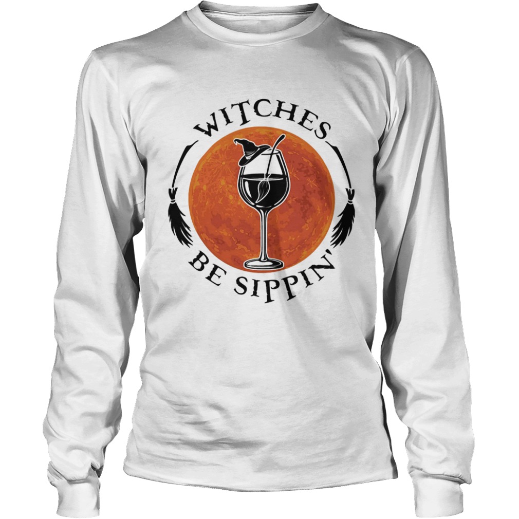 Wine witches be sippin sunset  Long Sleeve