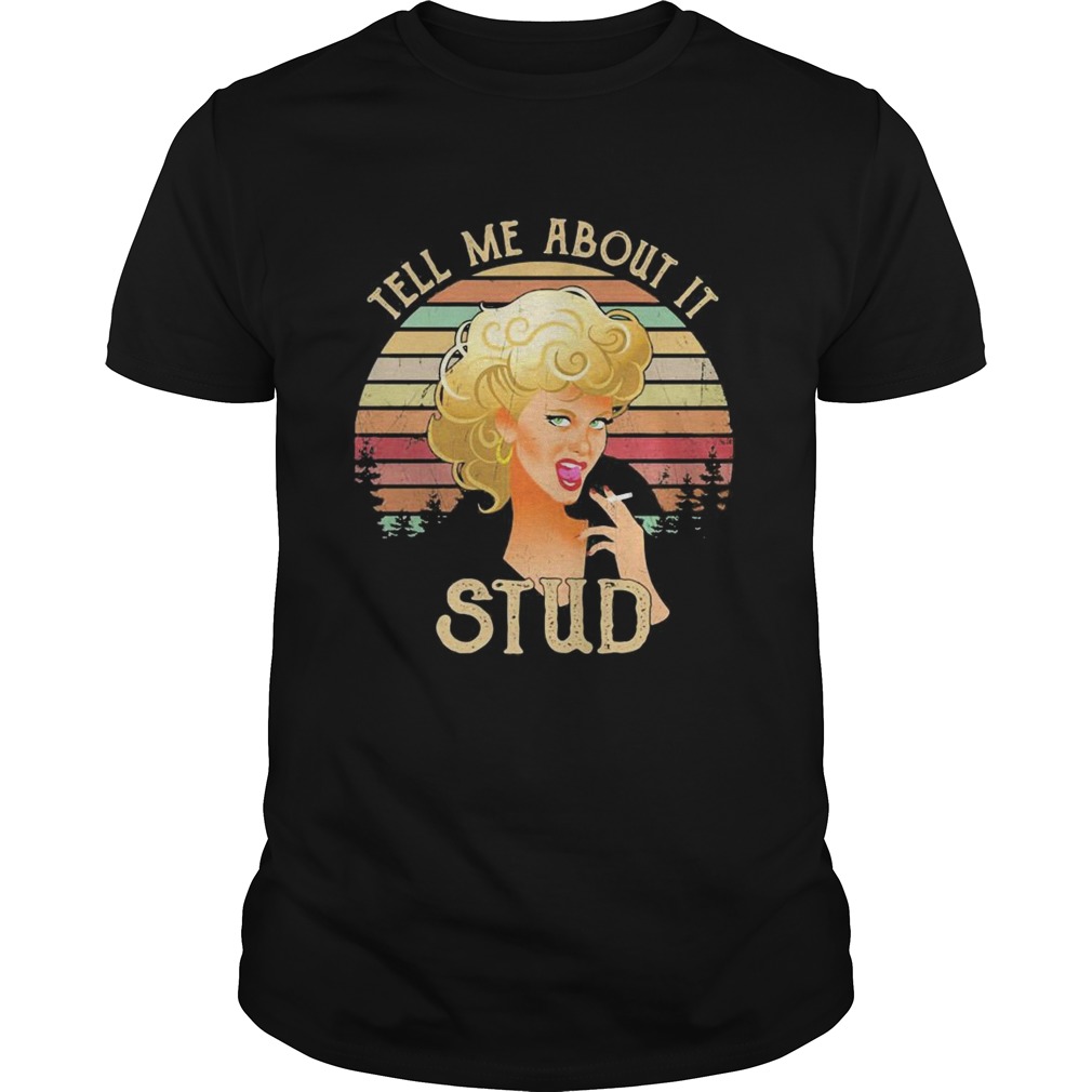 Woman smoking tell me about it stud vintage retro shirt