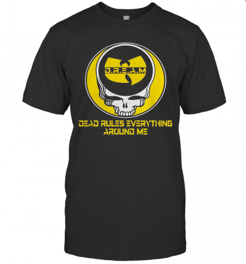 Wu Tang Dream Dead Rules Everything Around Me T-Shirt