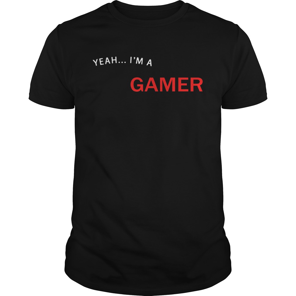 Yeah Im A Gamer Good At Making Extremely Hot Girls Cum shirt