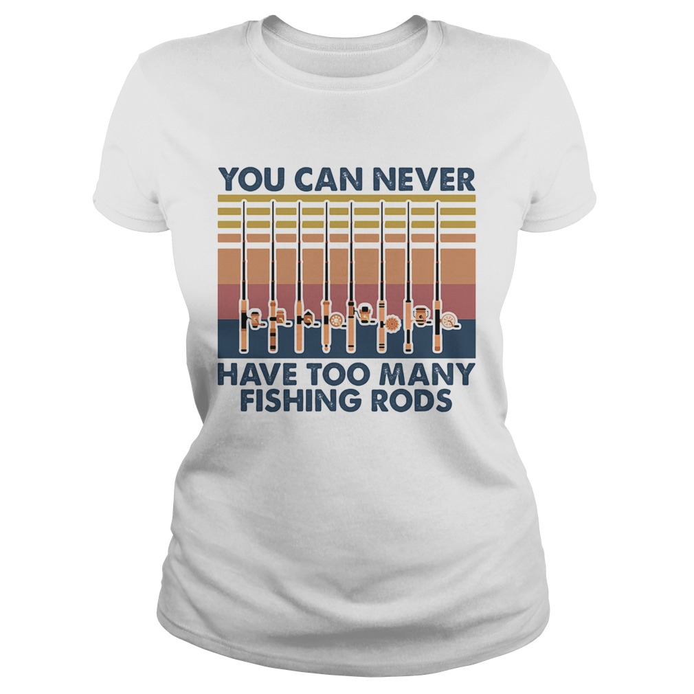 You Can Never Have Too Many Fishing Rods Vintage  Classic Ladies