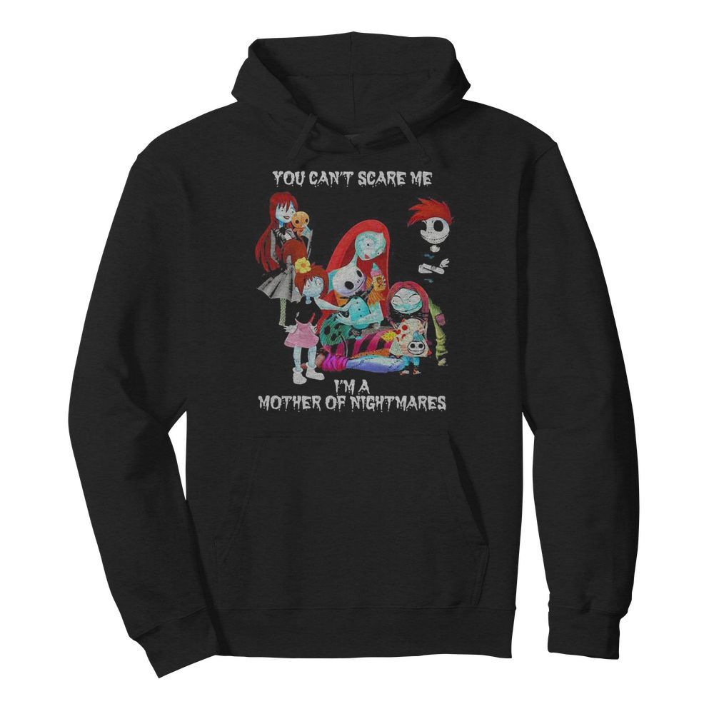 You can’t scare me i’m a mother of nightmares halloween  Unisex Hoodie