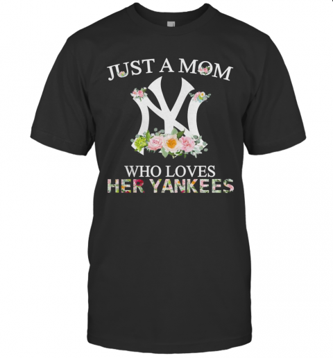 Zelit Novelty Just A Girl Who Loves Her Yankees T-Shirt