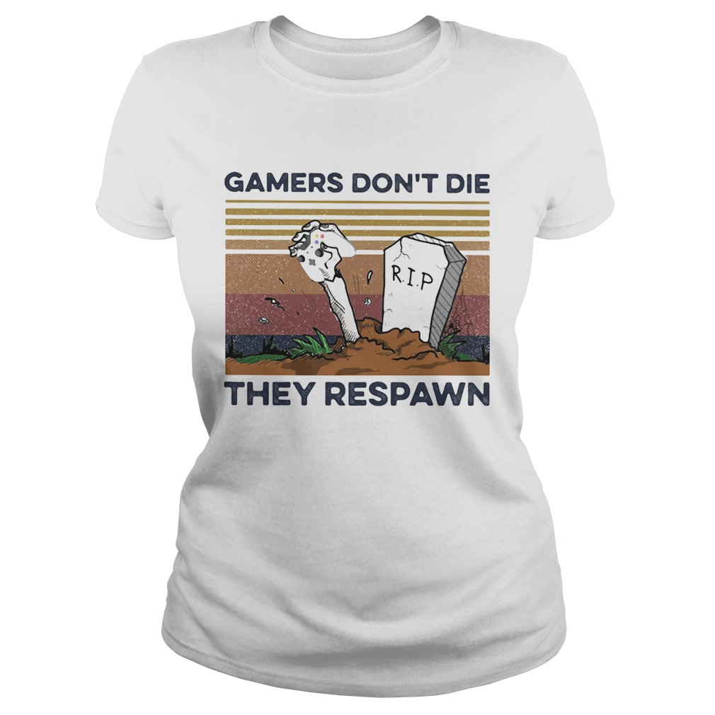 gamers dont die they respawn vintage retro  Classic Ladies